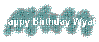 Happy Birthday Wyatt